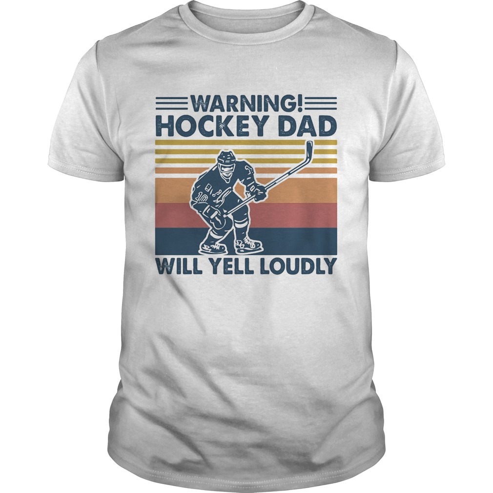 Warning Hockey Dad Will Yell Loudly Vintage shirt
