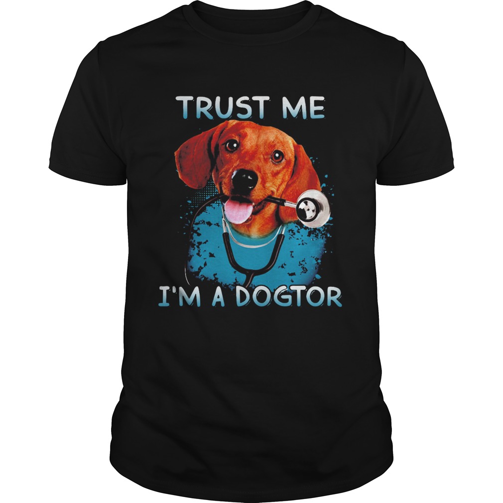 Daschund Trust Me Im A Dogtor shirt