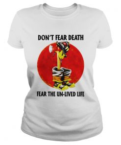Dont Fear Death Fear The Unlived Life  Classic Ladies