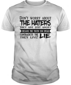 Dont Worry About The Haters  Unisex