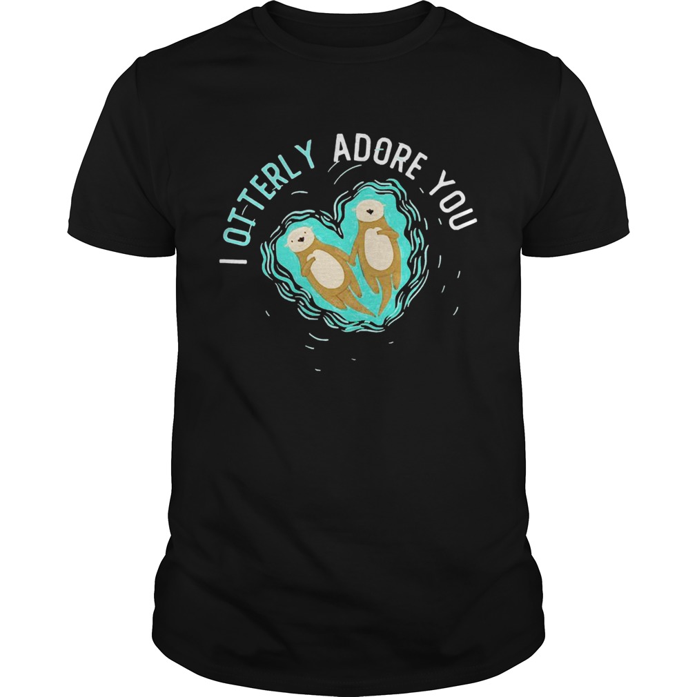 I Otterly Adore You shirt