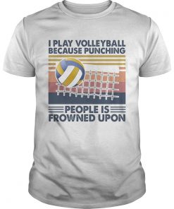 I play volleyball because punching people is frowned upon vintage retro  Unisex