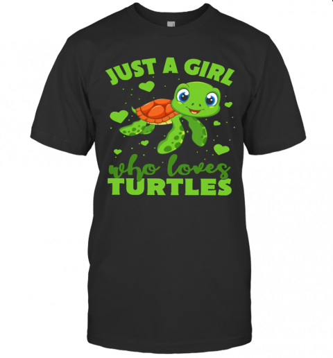 Just A Girl Who Loves Turtles T-Shirt