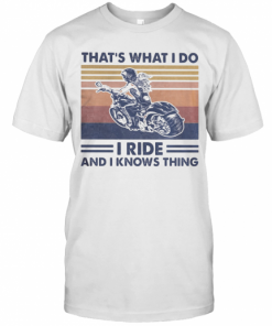 Motorcycles That'S What I Do I Ride And I Knows Thing Vintage Retro T-Shirt Classic Men's T-shirt