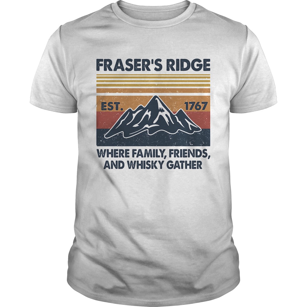 Mountain frasers ridge est 1767 where family friends and whisky gather vintage retro shirt