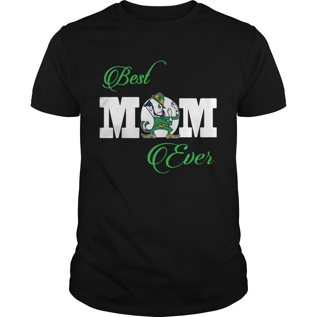 Notre Dame Fighting Irish Best Mom Ever shirt