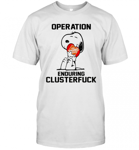 Snoopy Hug Heart The Home Depot Operation Enduring Clusterfuck T-Shirt