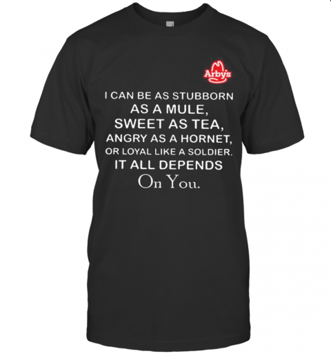 Arby'S I Can Be As Stubborn As A Mule Sweet As T-Shirt
