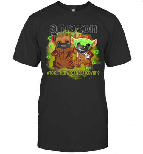 Baby Yoda And Groot Amazon Together We Can Eat Covid 19 T-Shirt