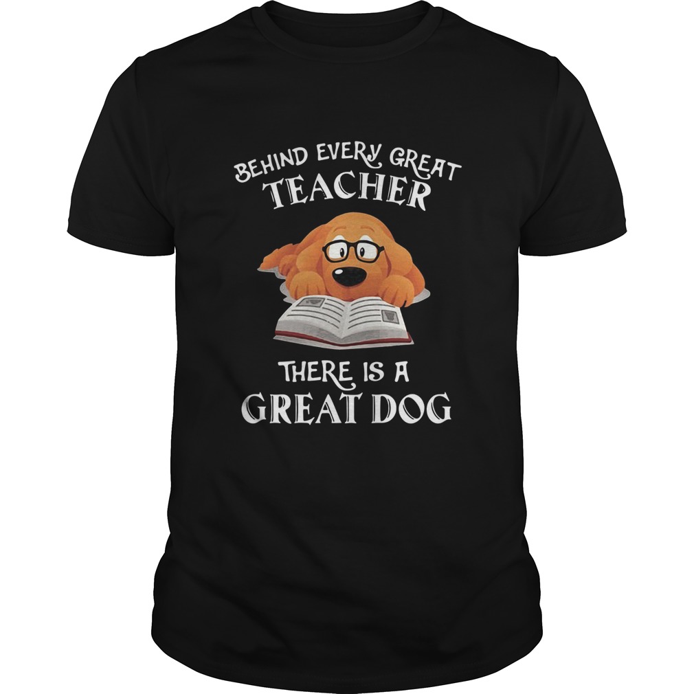 Behind Every Great Teacher There Is A Great Dog Teacher shirt