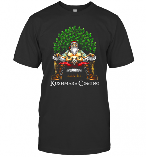 Christmas Santa Kushmas Is Coming T-Shirt
