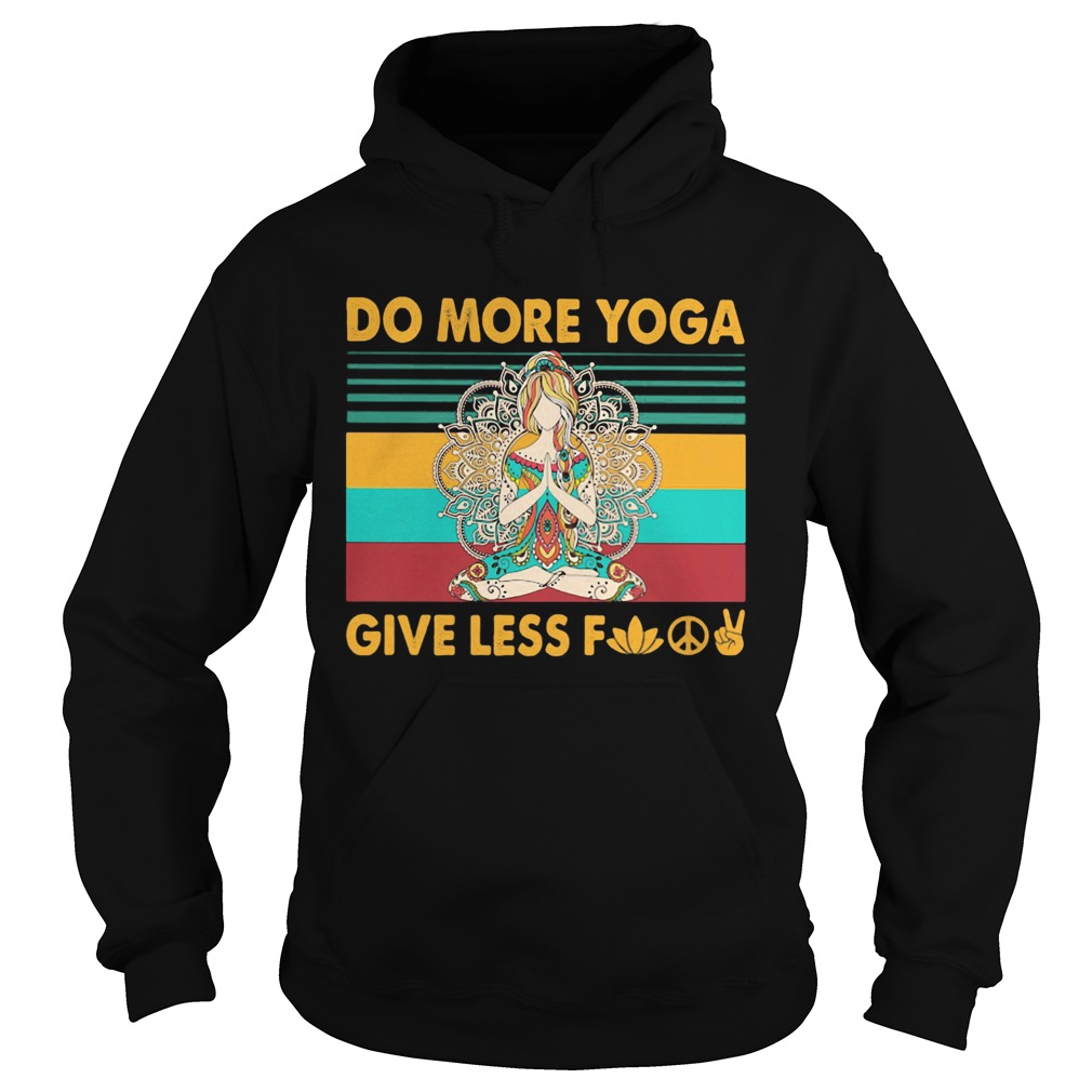 Do more yoga give less fuck vintage retro Hoodie