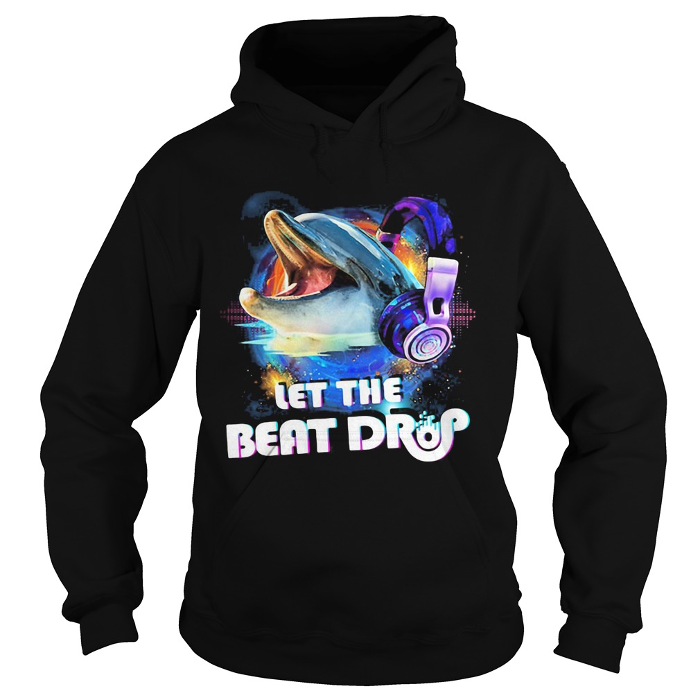 Dolphin let the beat drop Hoodie