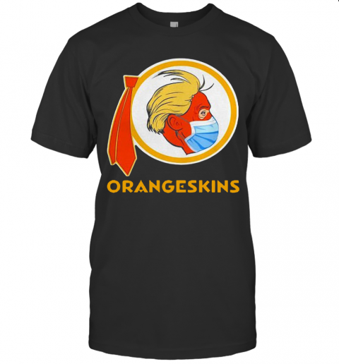 Donald Trump Face Mask Redskins Orangeskins T-Shirt