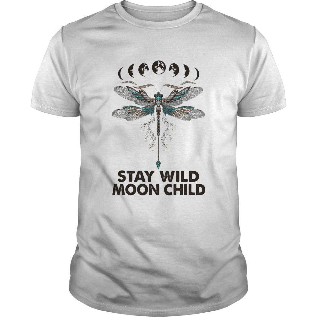 Dragonfly Stay wild moon child shirt