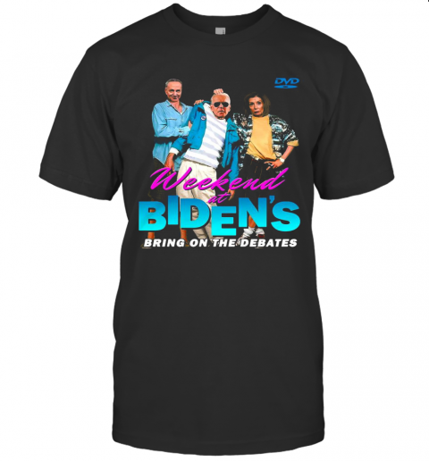 Dvd weekend at biden's bring on the debates summer shirt T-Shirt