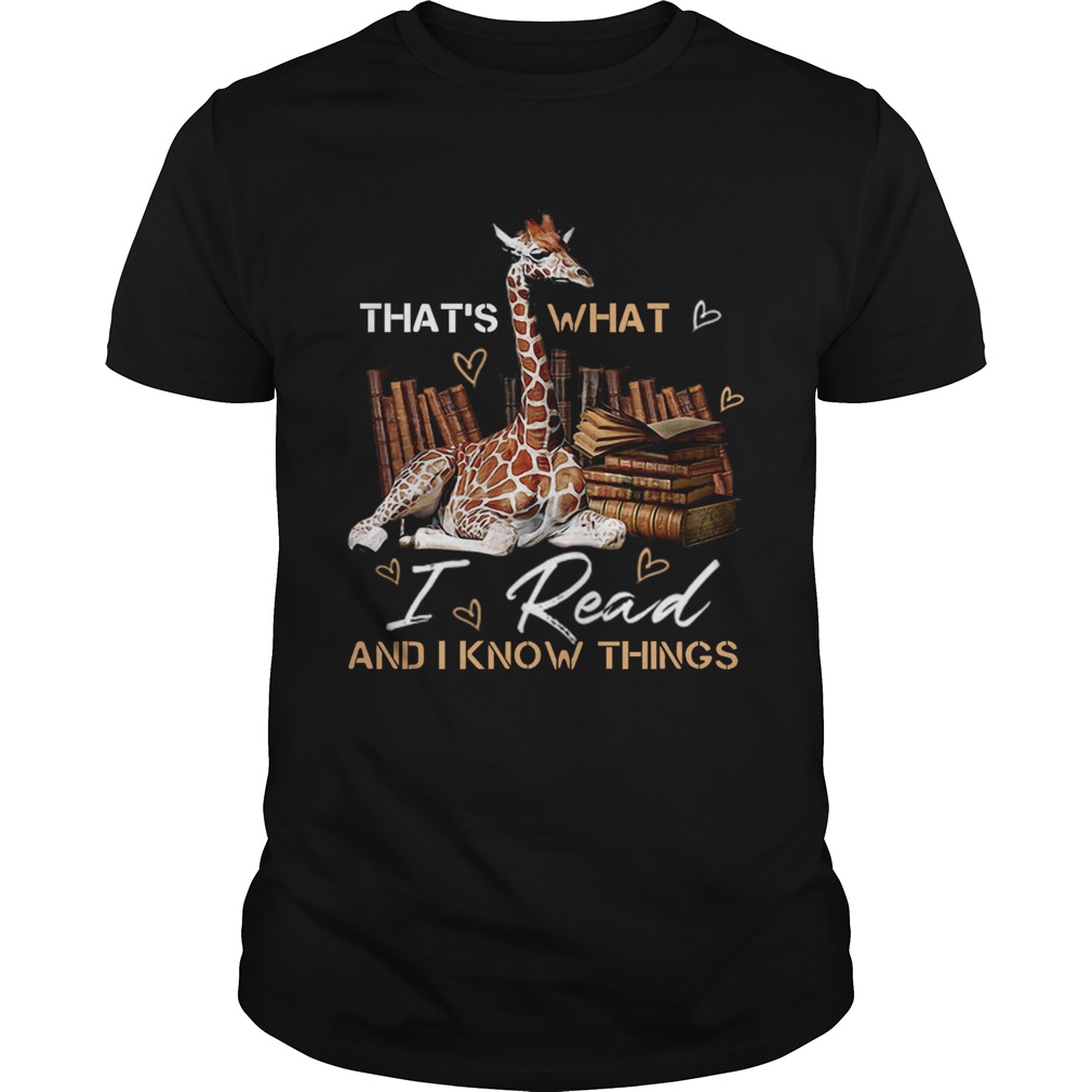 Giraffe Thats What I Do I Read And I Know Things Books shirt