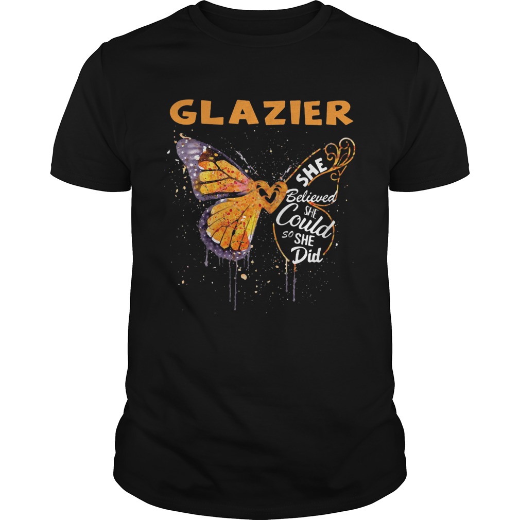 Glazier Butterfly She Believed She Could So She Did shirt