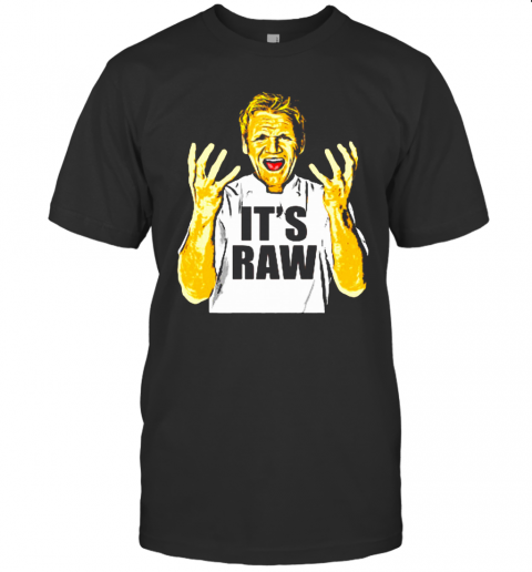 Gordon Ramsay It's Raw T-Shirt