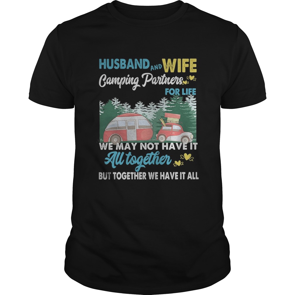 Husband And Wife Camping Partners We May Not Have It All Together Bu Together We Have It All ricksh