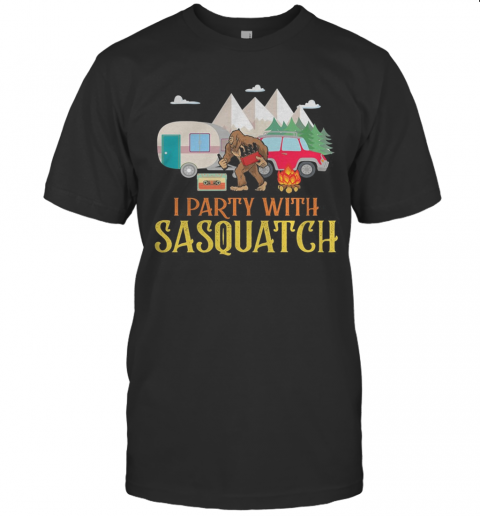 I Party With Sasquatch Car Fire Tree Moutain T-Shirt