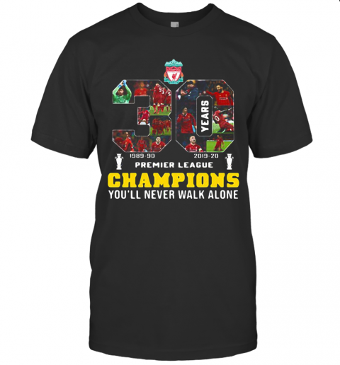 Liverpool Fc 30 Premier League Champions You'Ll Never Walk Alone T-Shirt