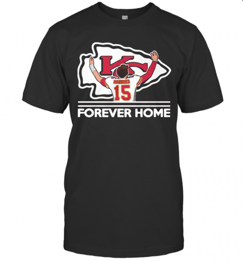Mahomes Kansas City Chiefs Forever Home T-Shirt