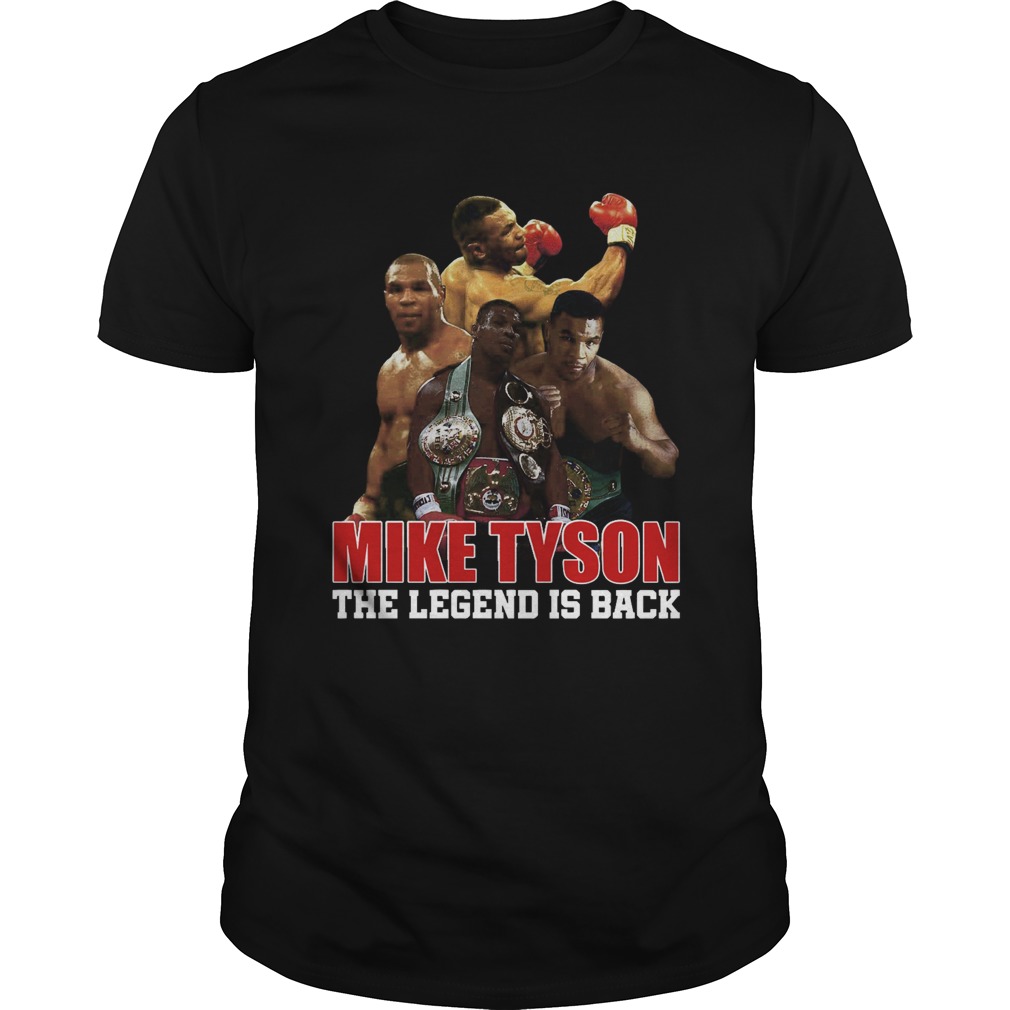 Mike Tyson The Legend Is Back shirt