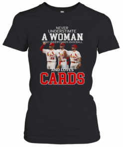 Never Underestimate A Woman Who Understands Baseball And Loves Cards T-Shirt Classic Women's T-shirt