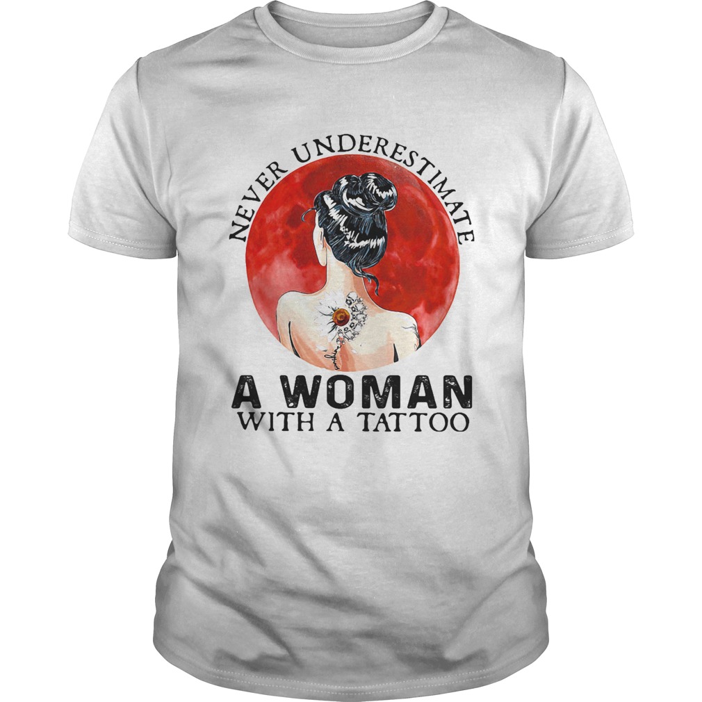 Never Underestimate A Woman With A Tattoo Sunset shirt