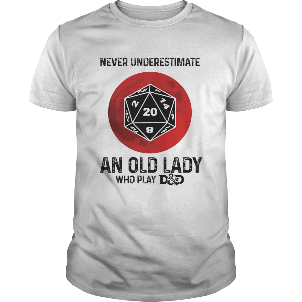 Never underestimate an old lady who play DungeonsDragons Dice d20 moon blood shirt