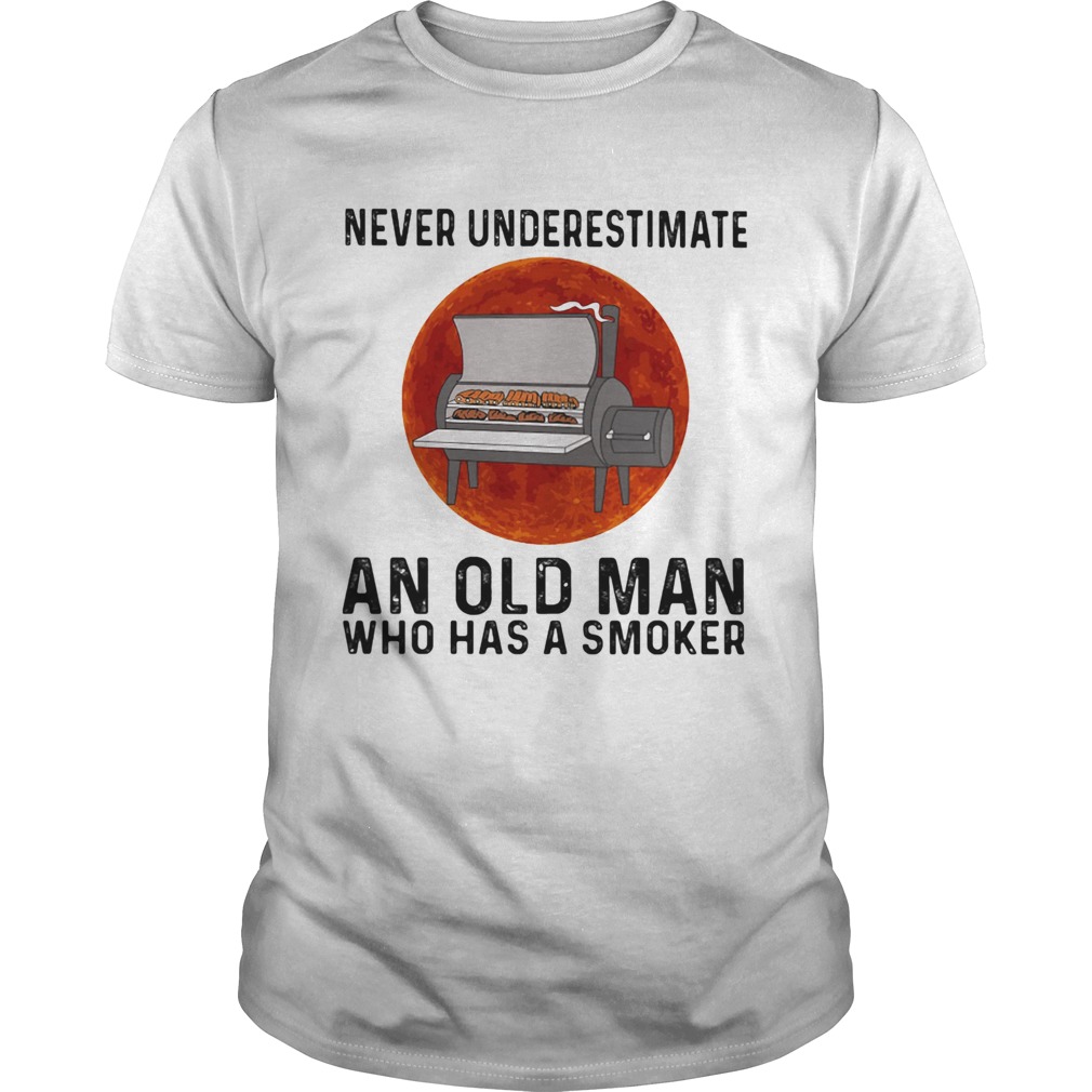 Never underestimate an old man who has a smoker moon blood shirt