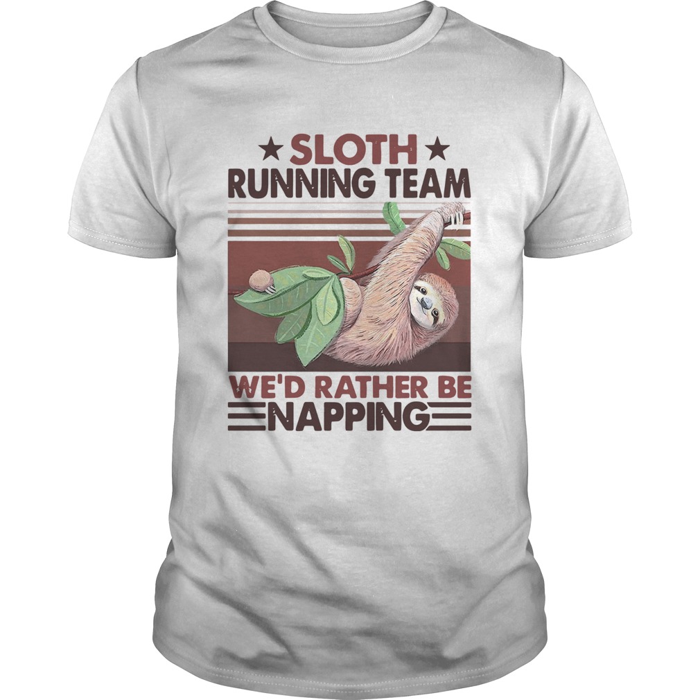 Sloth Running Team Wed Rather Be Napping shirt