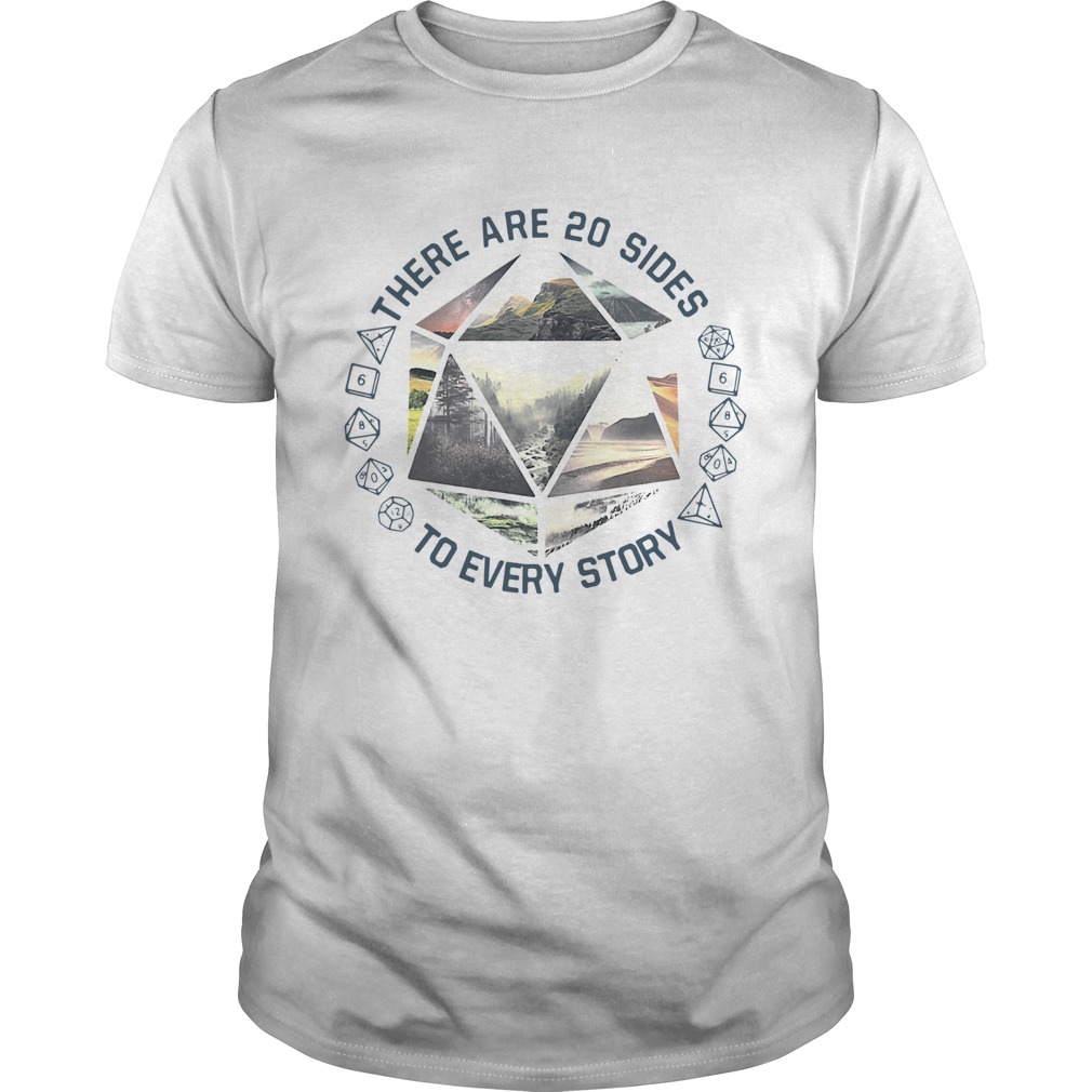 There are 20 sides to every story shirt