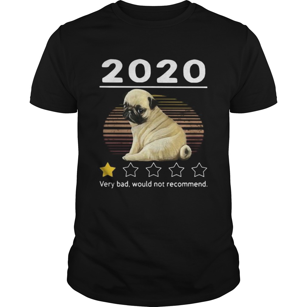 2020 pug very bad would not recommend stars vintage retro shirt