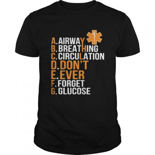 Airway Breathing Circulation Dont Ever Forget Glucose  Unisex