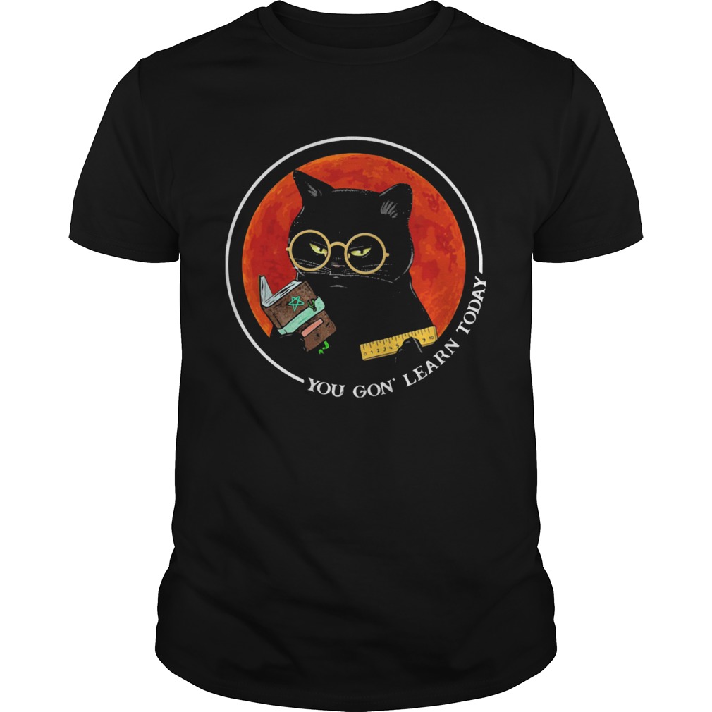 Black Cat You Gon Learn Today Sunset shirt
