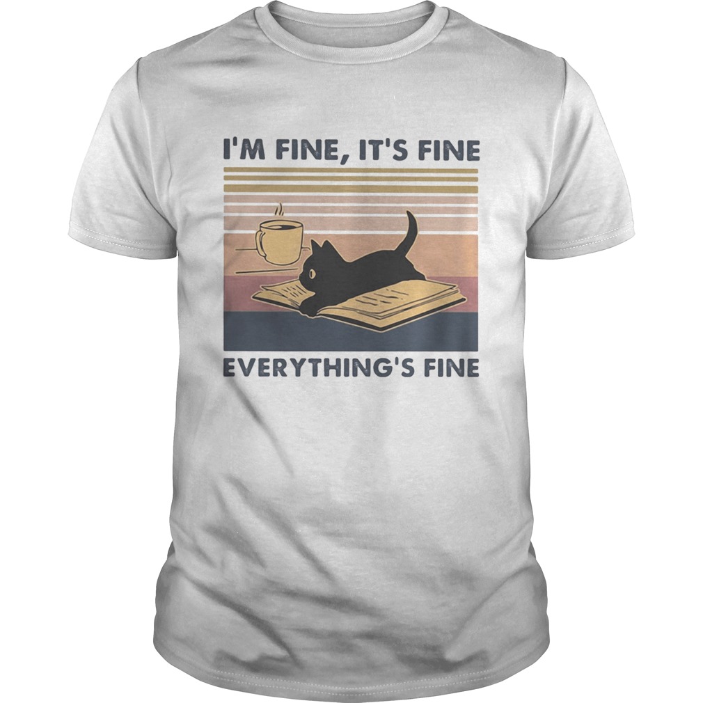 Black cat Read book and drink coffee Im fine Its fine everythings fine vintage retro shirt