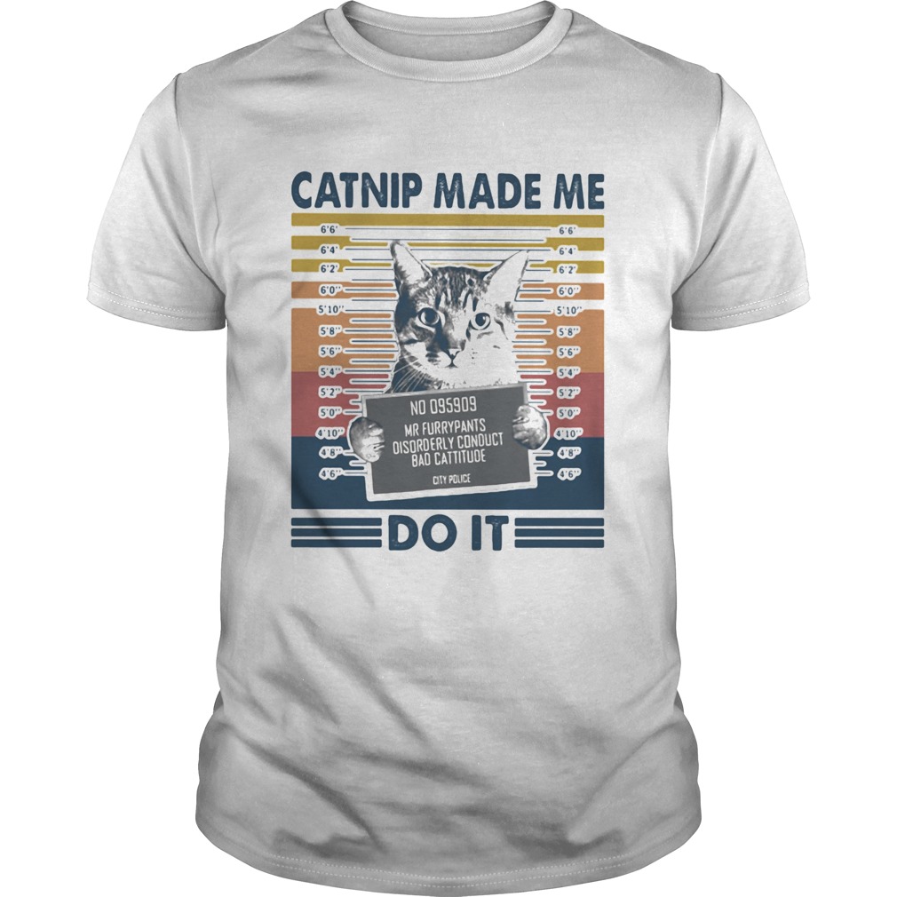 Catnip made me do it vintage retro shirt