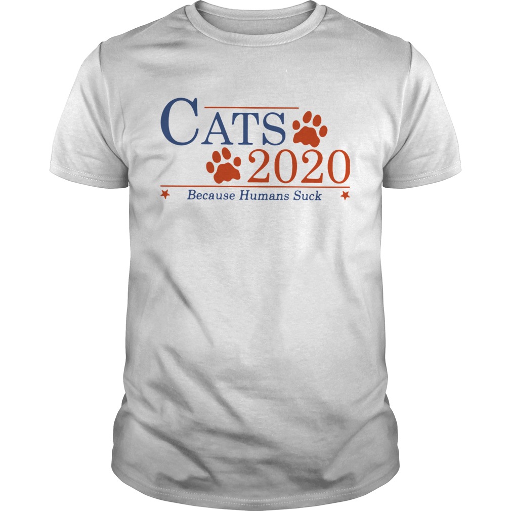 Cats 2020 Because Humans Suck shirt