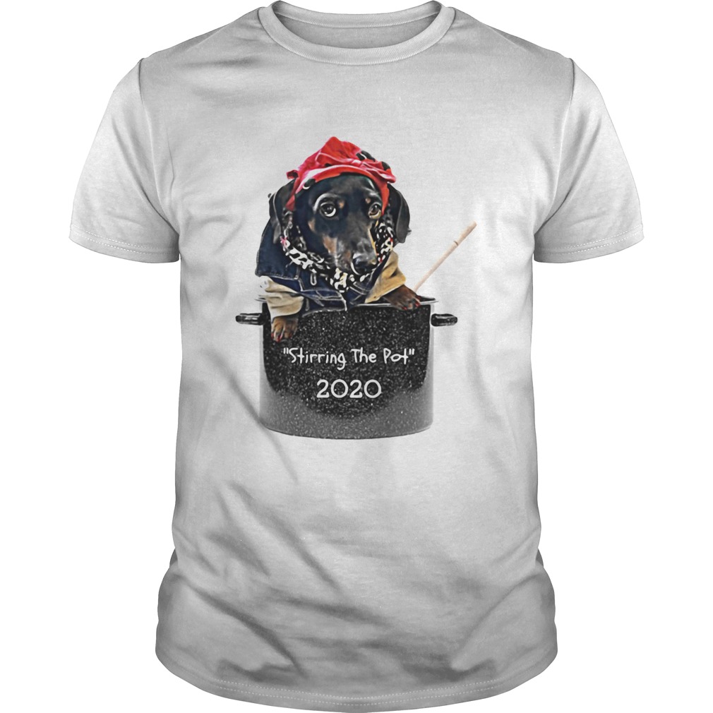 Dog Stirring The Pot 2020 shirt