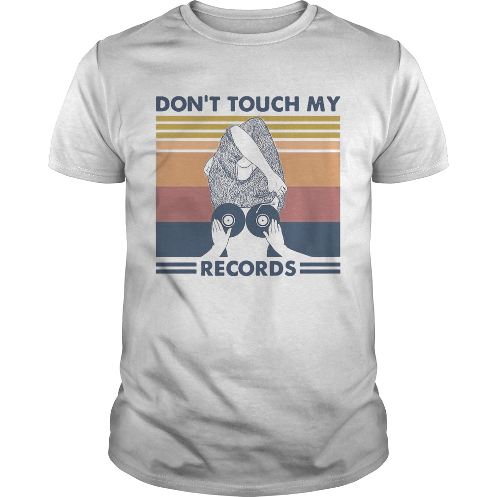 Dont Touch My Record Vintage shirt