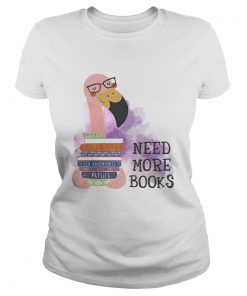 Flamingo need more books  Classic Ladies