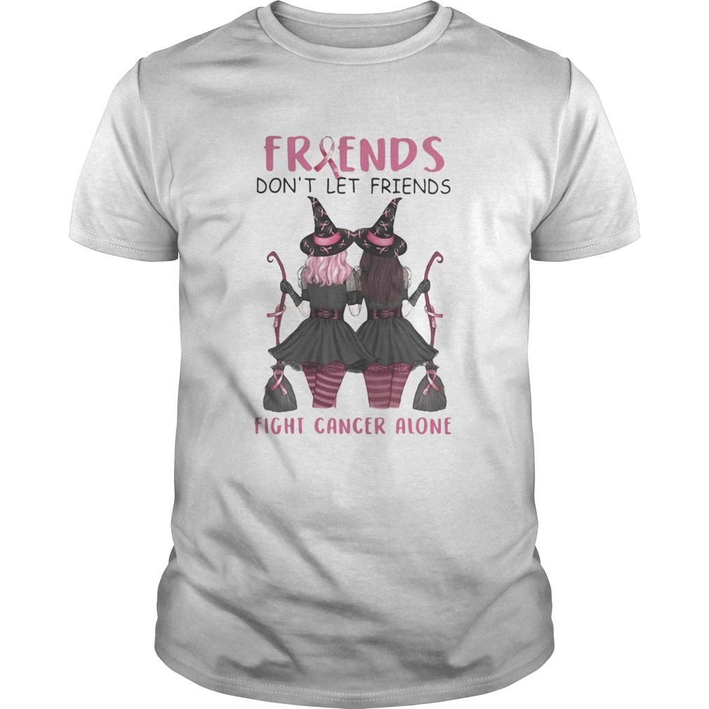 Friends Dont Let Friends Fight Cancer Alone Breast Cancer Awareness Witch Halloween shirt