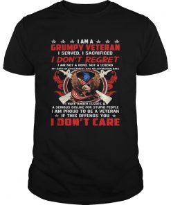 I Am A Grumpy Veteran I Served I Sacrificed I Dont Regret If This Offends You I Dont Care Eagle A Unisex