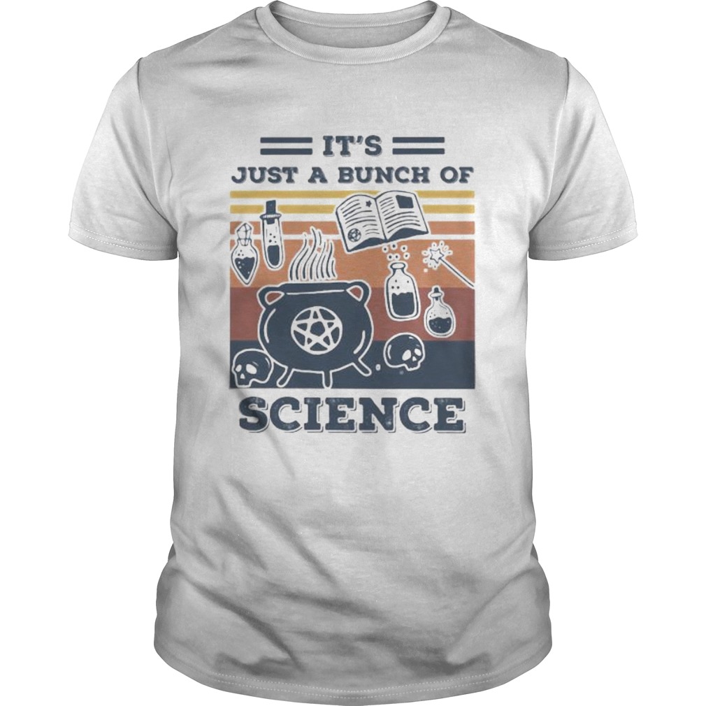 ITS JUST A BUNCH OF SCIENCE VINTAGE RETRO shirt