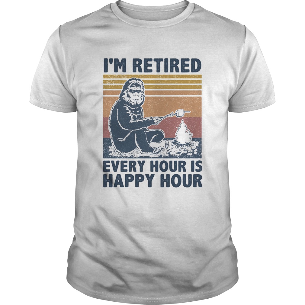 Im Retired Every Hour Is Happy Hour Bigfoot Vintage Retro shirt