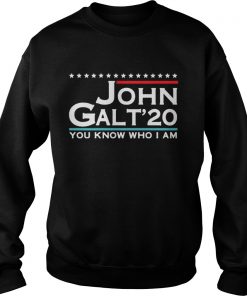 John Galt 2020 You Know Who I Am  Sweatshirt