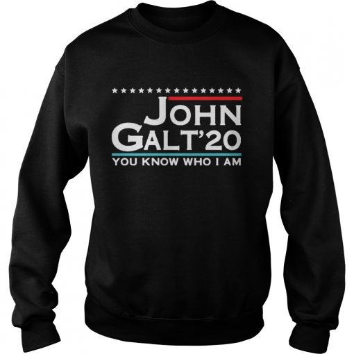 John Galt 2020 You Know Who I Am  Sweatshirt