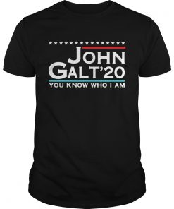 John Galt 2020 You Know Who I Am  Unisex